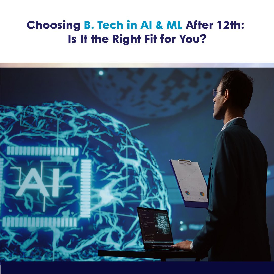 Choosing B. Tech in AI & ML After 12th