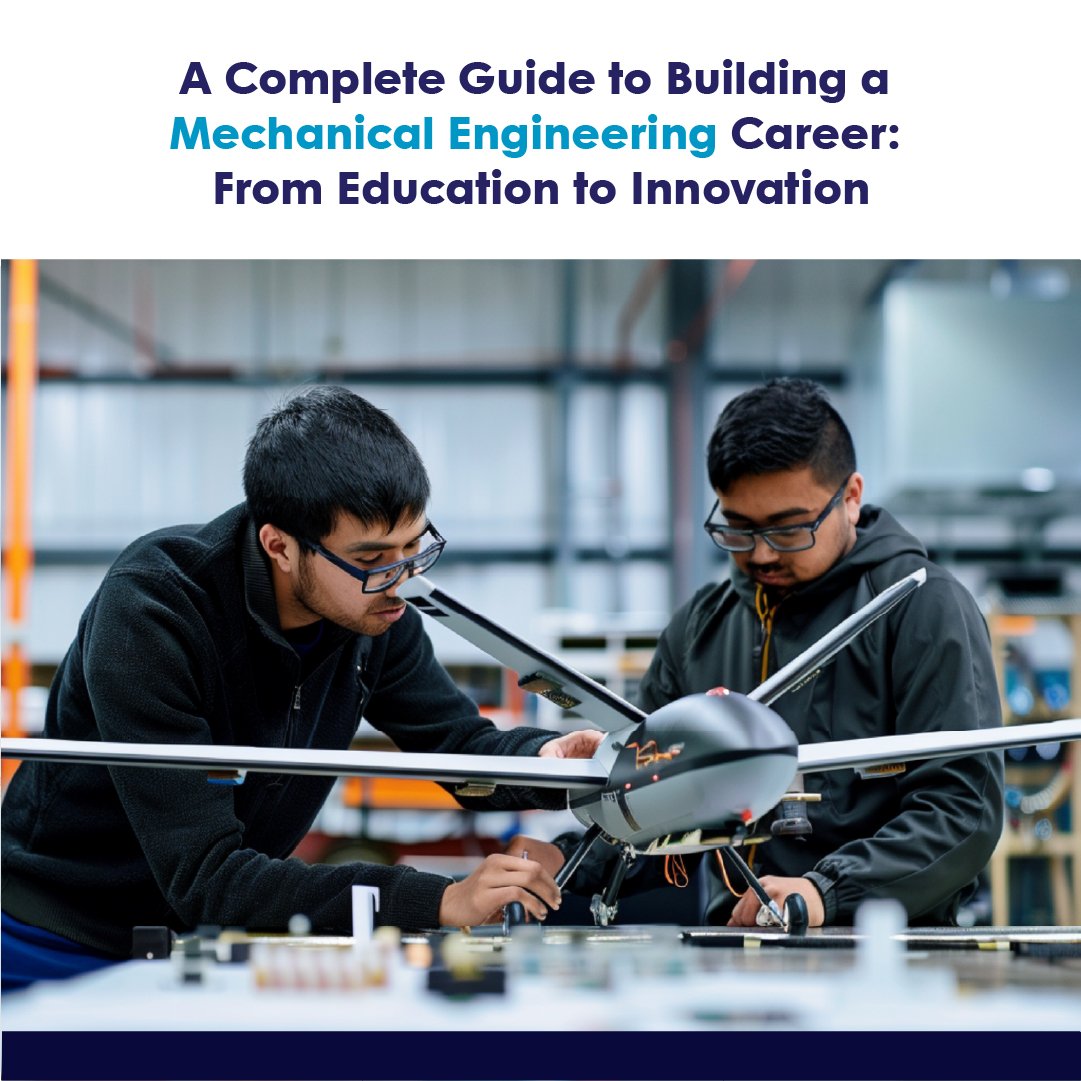 A Complete Guide to Building a Mechanical Engineering Career