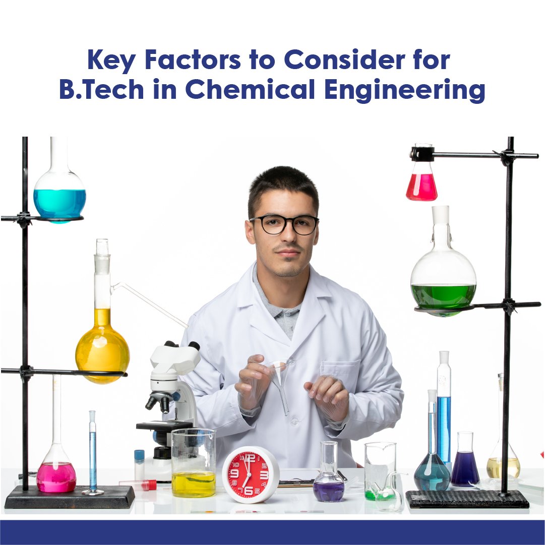 Factors to Consider for B Tech in Chemical Engineering