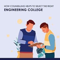 How counselling helps to select the right engineering college